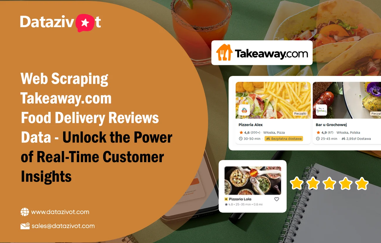 Web-Scraping-Takeaway.com-Food-Delivery-Reviews-Data---Unlock-the-Power-of-Real-Time-Customer-Insights